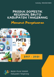 Produk Domestik Regional Bruto Kabupaten Tangerang menurut Pengeluaran 2017-2021